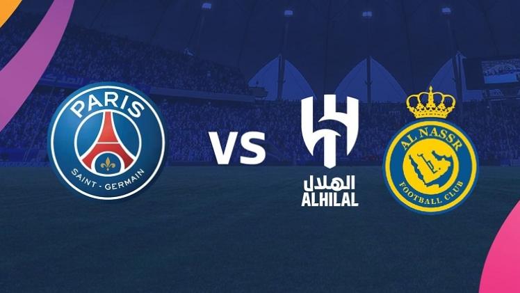 الهلال والنصر ضد باريس سان جيرمان